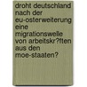 Droht Deutschland Nach Der Eu-Osterweiterung Eine Migrationswelle Von Arbeitskr�Ften Aus Den Moe-Staaten? by Nadine Bliedtner