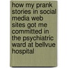 How My Prank Stories in Social Media Web Sites Got Me Committed in the Psychiatric Ward at Bellvue Hospital door Jimmy Correa