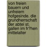 Von Freien Bauern Und Unfreiem Hofgesinde. Die Grundherrschaft Der Abtei St. Gallen Im Fr�Hen Mittelalter by Christian Krepold