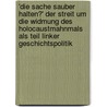 'Die Sache Sauber Halten?' Der Streit Um Die Widmung Des Holocaustmahnmals Als Teil Linker Geschichtspolitik door Alexander Kohlmann