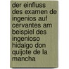 Der Einfluss Des Examen De Ingenios Auf Cervantes Am Beispiel Des Ingenioso Hidalgo Don Quijote De La Mancha door Emel Elbek
