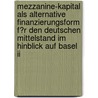 Mezzanine-kapital Als Alternative Finanzierungsform F�r Den Deutschen Mittelstand Im Hinblick Auf Basel Ii door Anja Conrad