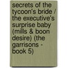 Secrets of the Tycoon's Bride / the Executive's Surprise Baby (Mills & Boon Desire) (The Garrisons - Book 5) door Emilie Rose