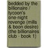 Bedded by the Billionaire / Tycoon's One-Night Revenge (Mills & Boon Desire) (The Billionaires Club - Book 1)