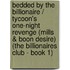 Bedded by the Billionaire / Tycoon's One-Night Revenge (Mills & Boon Desire) (The Billionaires Club - Book 1)