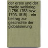 Der Erste Und Der Zweite Weltkrieg (1756-1763 Bzw. 1793-1815) - Ein Beitrag Zur Geschichte Der Globalisierung by Daniel Jacob