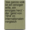 'Das Ganze Volk Ist Ein Einziger Wille, Ein Einziges Herz' - Der 'Geist Von 1914' Im Internationalen Vergleich door Sascha Henkens