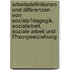 Arbeitsdefinitionen Und Differenzen Von Sozialp�Dagogik, Sozialarbeit, Soziale Arbeit Und F�Rsorgeerziehung