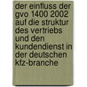 Der Einfluss Der Gvo 1400 2002 Auf Die Struktur Des Vertriebs Und Den Kundendienst in Der Deutschen Kfz-Branche door Christian Ro�mann