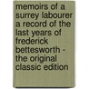 Memoirs of a Surrey Labourer a Record of the Last Years of Frederick Bettesworth - the Original Classic Edition door George Sturt (aka George Bourne)
