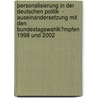 Personalisierung in Der Deutschen Politik  - Auseinandersetzung Mit Den Bundestagswahlk�Mpfen 1998 Und 2002 by Sabrina Daudert