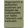 Responsivit�T in Politischen Systemen Am Beispiel Der Nuklearpolitik Von Italien, �Sterreich Und Frankreich door Stefan K�gebein