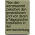 �Ber Den Wertewandel Zwischen Den Generationen Und Von Deren P�Dagogischer Implikation in Der Werteerziehung
