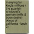 Marrying for King's Millions / the Spanish Aristocrat's Woman (Mills & Boon Desire) (Kings of California - Book 2)