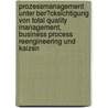 Prozessmanagement Unter Ber�Cksichtigung Von Total Quality Management, Business Process Reengineering Und Kaizen by Dieter K�rbisser