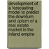 Development of a Forecasting Model to Predict the Downturn and Upturn of a  Real Estate Market in the Inland Empire