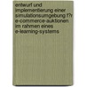 Entwurf Und Implementierung Einer Simulationsumgebung F�R E-Commerce-Auktionen Im Rahmen Eines E-Learning-Systems door Joachim Volk