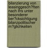 Bilanzierung Von Leasinggesch�Ften Nach Ifrs Unter Besonderer Ber�Cksichtigung Bilanzpolitischer M�Glichkeiten by Christian Runge