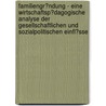 Familiengr�Ndung - Eine Wirtschaftsp�Dagogische Analyse Der Gesellschaftlichen Und Sozialpolitischen Einfl�Sse door Indra Bouß