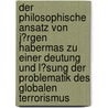 Der Philosophische Ansatz Von J�Rgen Habermas Zu Einer Deutung Und L�Sung Der Problematik Des Globalen Terrorismus by Helmut Wagner