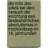 Die Rolle Des Adels Bei Dem Versuch Der Errichtung Des Landesherrlichen Absolutismus in Mecklenburg Im 18. Jahrhundert