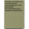 Chancen Und Risiken Der Ver�Nderung Im Zeitmanagement Unter Besonderer Ber�Cksichtigung Der Subjektivierungsdebatte by Jan-Mirco Ernst