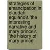Strategies of Emancipation in Olaudah Equiano's 'The Interesting Narrative and Mary Prince's 'The History of Mary Prince' door MaryAnn F. Kohl