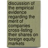 Discussion of the Empirical Evidence Regarding the Merit of Companies Cross-Listing Their Shares on Foreign Equity Markets door Matthias Hilgert