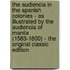 The Audiencia in the Spanish Colonies - As Illustrated by the Audiencia of Manila (1583-1800) - the Original Classic Edition