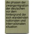Die Phasen Der Zwangsmigration Der Deutschen Vor Dem Hintergrund Der Sich Wandelnden Nationalen Und Internationalen Situation