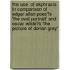 The Use  of Ekphrasis in Comparison of Edgar Allan Poes�S 'The Oval Portrait' and Oscar Wilde�S 'The Picture of Dorian Gray' door Nancy Reinhardt