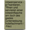 Rotweinservice - Pr�Sentieren, �Ffnen Und Servieren Einer Rotweinflasche Am Tisch Des Gastes (Unterweisung Hotelfachmann / -Frau) by Claudia Sunderkamp