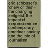 Eric Schlosser's 'Chew on This' - the Changing Zeitgeist, the Impact of Corporations on Contemporary American Society and the Role of Journalism door Mathias Wick
