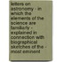 Letters on Astronomy - in Which the Elements of the Science Are Familiarly - Explained in Connection with Biographical Sketches of the - Most Eminent