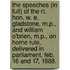 The Speeches (In Full) of the Rt. Hon. W. E. Gladstone, M.P., and William O'Brien, M.P., on Home Rule, Delivered in Parliament, Feb. 16 and 17, 1888.
