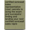 Certified Sonicwall Sales Representative (Cssr) Secrets to Acing the Exam and Successful Finding and Landing Your Next Certified Sonicwall Sales Repre door Nathan Rodriguez