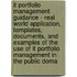 It Portfolio Management Guidance - Real World Application, Templates, Documents, and Examples of the Use of It Portfolio Management in the Public Doma