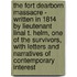 The Fort Dearborn Massacre - Written in 1814 by Lieutenant Linai T. Helm, One of the Survivors, with Letters and Narratives of Contemporary Interest