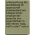 Untersuchung Der Wortbildung Im Spanischen Substandard Am Beispiel Einer Analyse Der Sprache Von Jugendlichen in Den Filmen 'Hola, Est�S Sola?' Von Ic