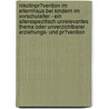 Nikotinpr�Vention Im Elternhaus Bei Kindern Im Vorschulalter - Ein Altersspezifisch Unrelevantes Thema Oder Unverzichtbarer Erziehungs- Und Pr�Vention door Nicole Walter