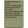 Staatsoberhaupt in Einem Semi-Pr�Sidentiellen Regierungssystem - Der Erste Reichspr�Sidenten Der Weimarer Republik Und Seine Stellung in Verfassung Un door Martin Stephan Hagen