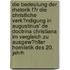 Die Bedeutung Der Rhetorik F�R Die Christliche Verk�Ndigung in Augustinus' De Doctrina Christiana Im Vergleich Zu Ausgew�Hlter Homiletik Des 20. Jahrh