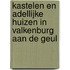 Kastelen en adellijke huizen in Valkenburg aan de Geul