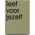 Leef voor jezelf