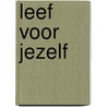 Leef voor jezelf door P.C. MacGraw