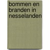 Bommen en branden in Nesselanden door Ben de Raaf