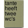 Tante heeft twee wc's by Mark Spijkers