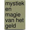 Mystiek en magie van het geld door F. Weinreb