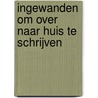 Ingewanden om over naar huis te schrijven by Josse Kok