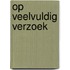 Op veelvuldig verzoek
